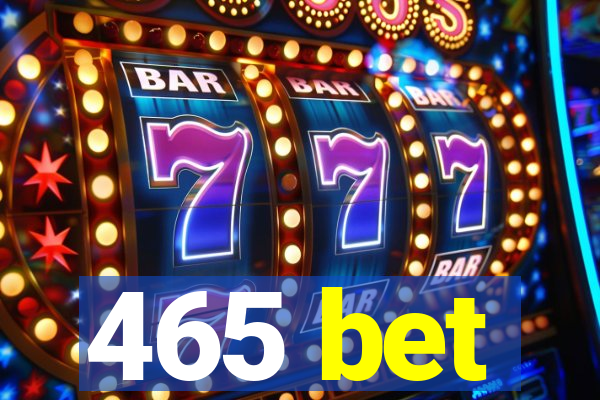 465 bet