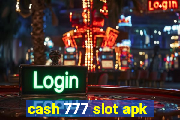 cash 777 slot apk