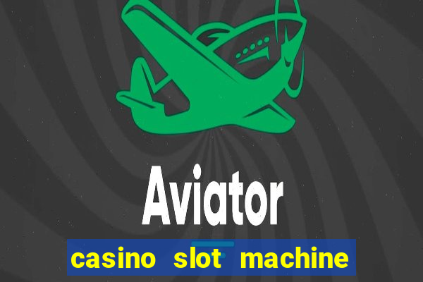 casino slot machine free game