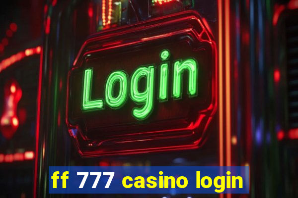 ff 777 casino login