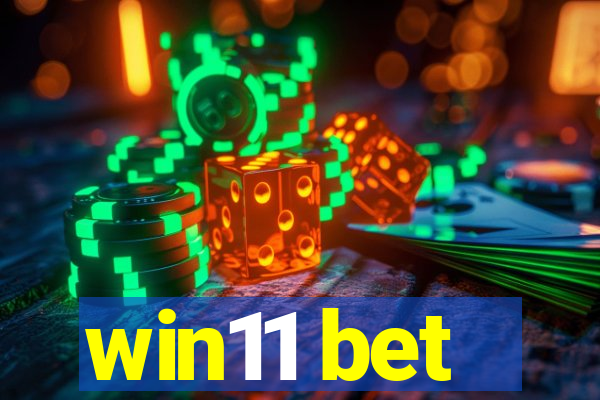 win11 bet