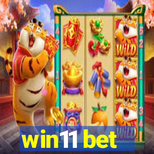 win11 bet