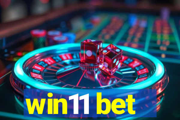 win11 bet