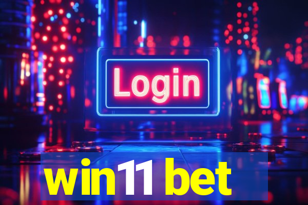 win11 bet