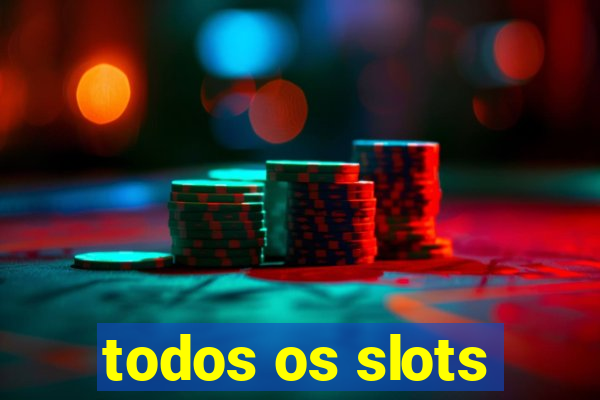 todos os slots