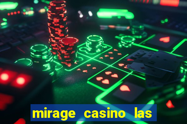 mirage casino las vegas nv