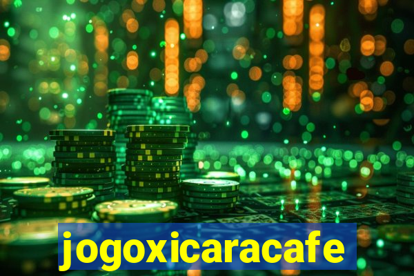 jogoxicaracafe