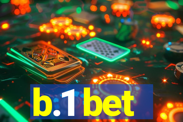 b.1 bet