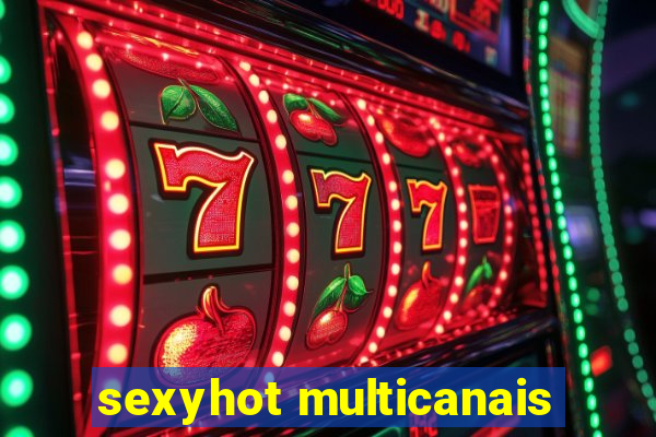 sexyhot multicanais