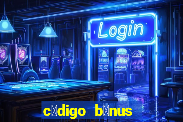 c贸digo b么nus bet365 cadastro