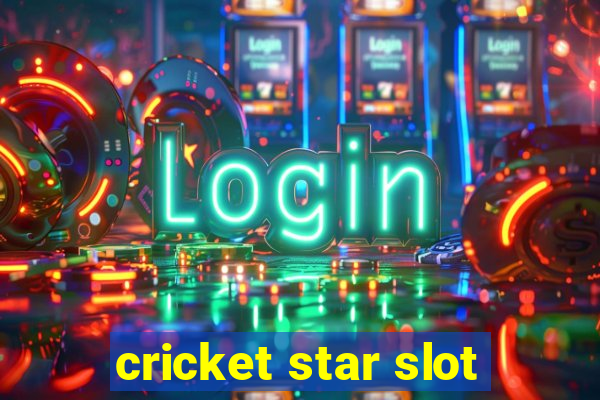 cricket star slot