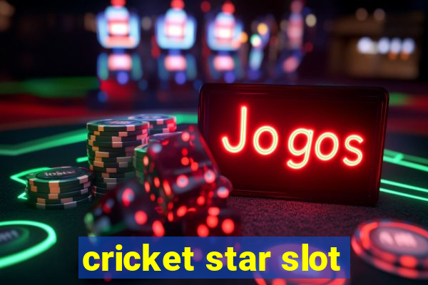 cricket star slot