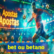 bet ou betano