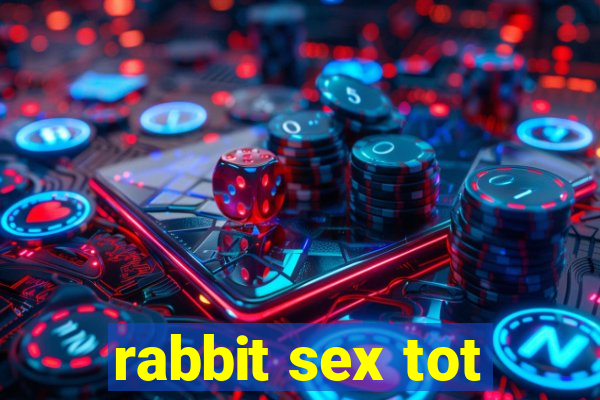 rabbit sex tot