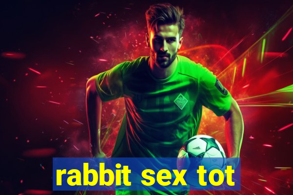 rabbit sex tot