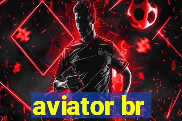 aviator br