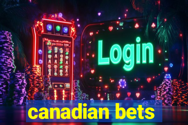 canadian bets