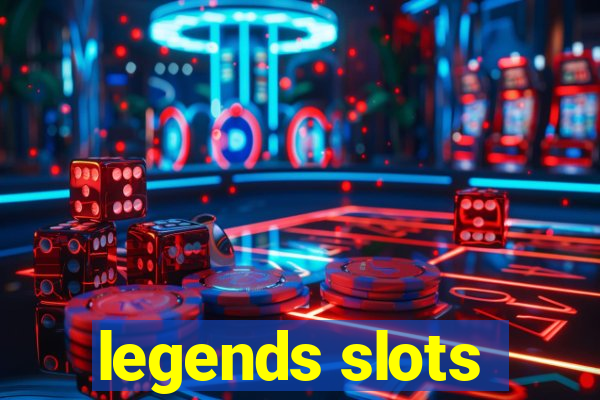 legends slots