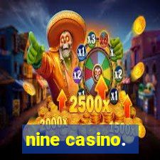 nine casino.