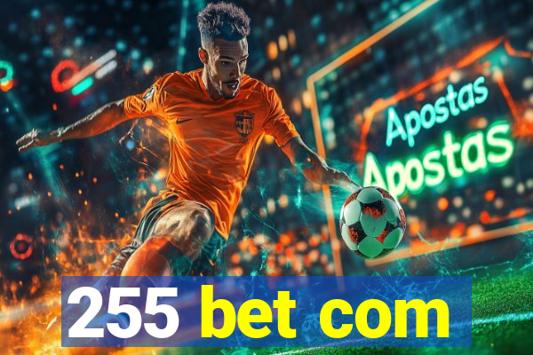 255 bet com