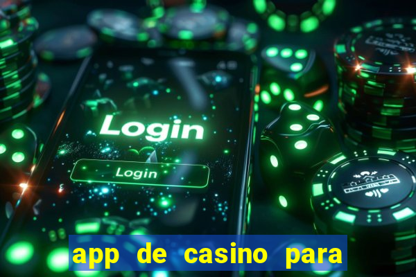 app de casino para ganhar dinheiro