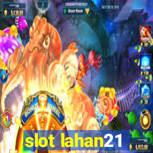 slot lahan21