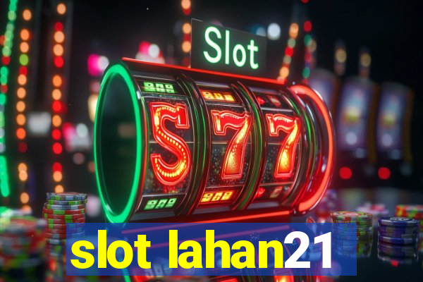 slot lahan21