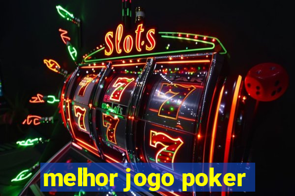 melhor jogo poker