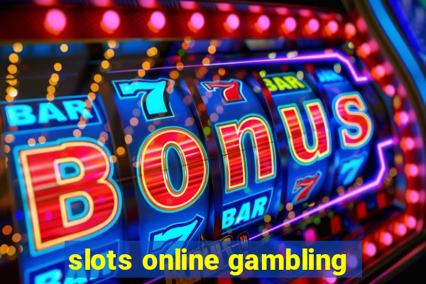 slots online gambling