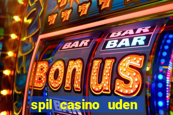 spil casino uden om rofus