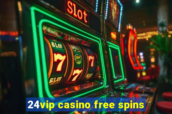 24vip casino free spins