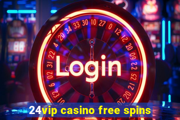 24vip casino free spins