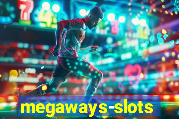 megaways-slots