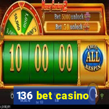 136 bet casino