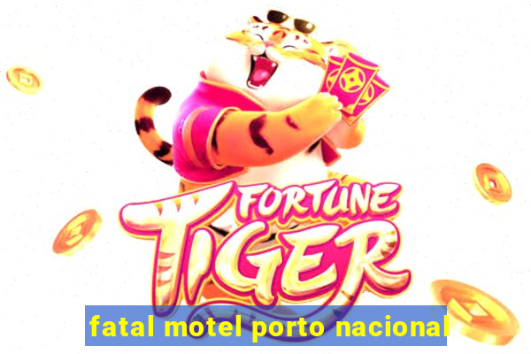 fatal motel porto nacional