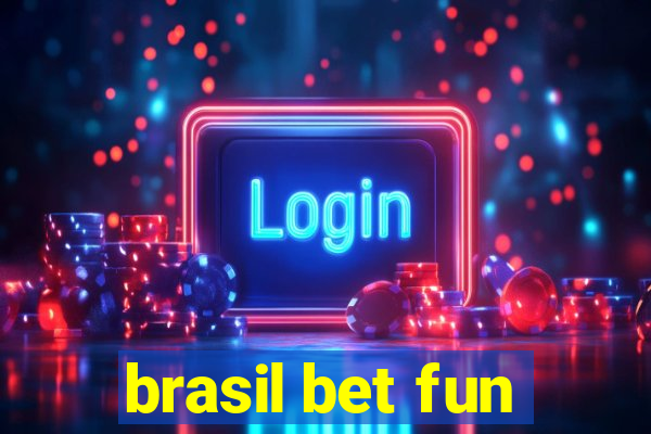 brasil bet fun