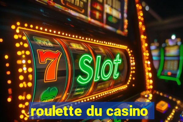 roulette du casino