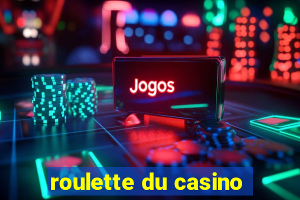 roulette du casino