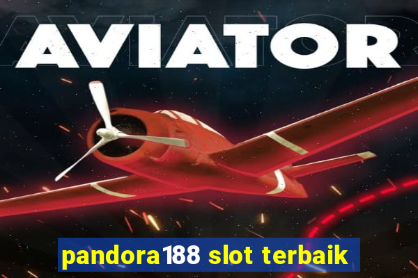 pandora188 slot terbaik