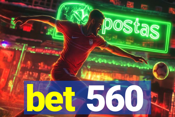 bet 560