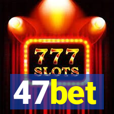 47bet