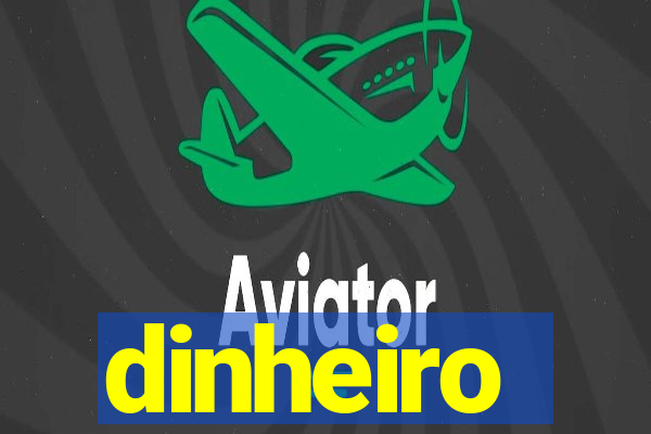 dinheiro