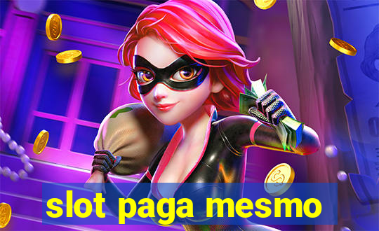 slot paga mesmo