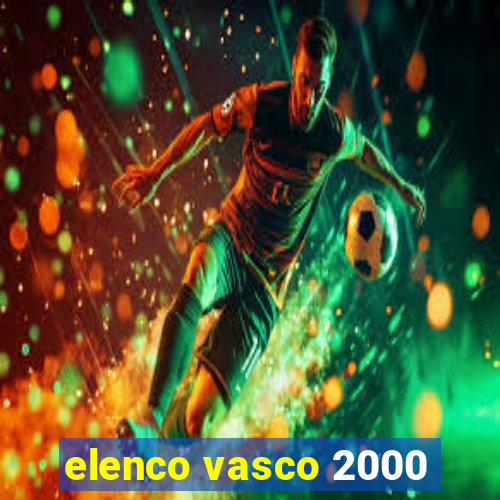 elenco vasco 2000