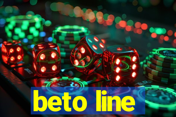 beto line