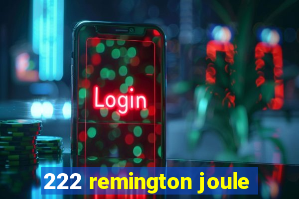 222 remington joule