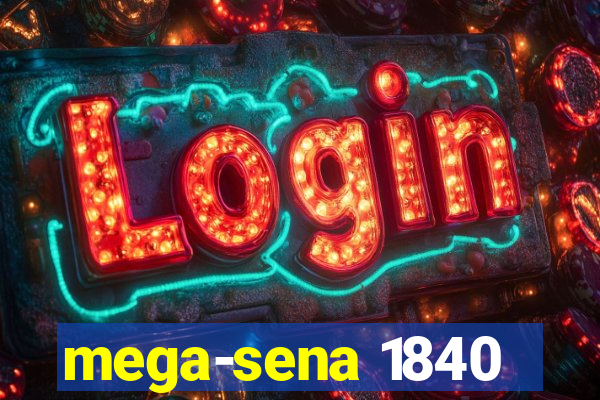 mega-sena 1840