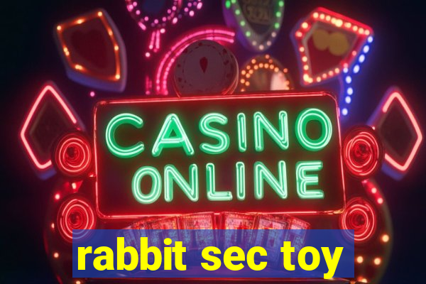 rabbit sec toy