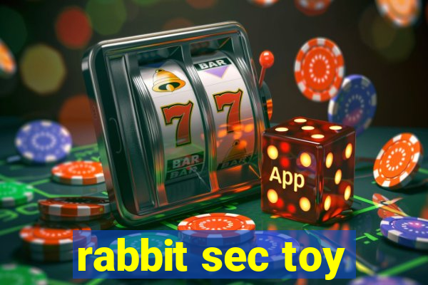 rabbit sec toy