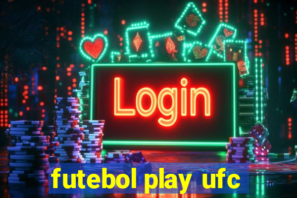 futebol play ufc